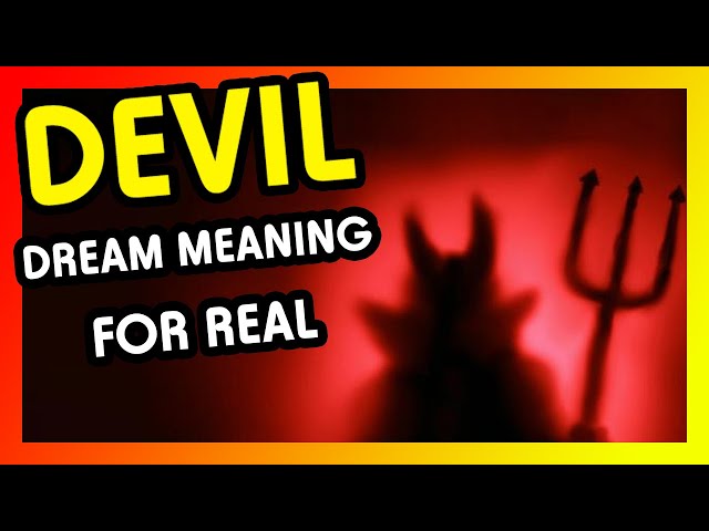 What Does It Mean To Dream About The Lucifer Or Satan Devil?