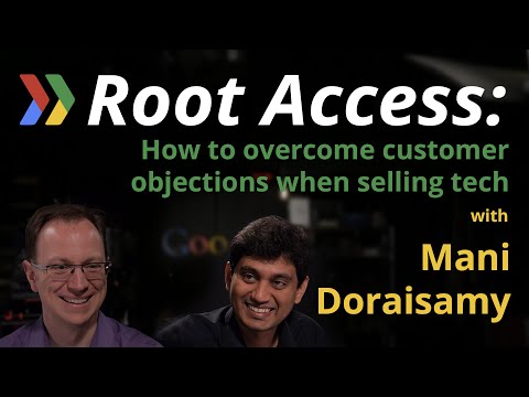 Google Root Access: How to overcome customer objections when selling tech, with startup Guesswork - UC_x5XG1OV2P6uZZ5FSM9Ttw