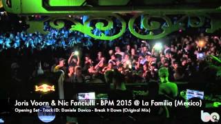 Joris Voorn & Nic Fanciulli - BPM 2015 @ La Familia - Opening Set