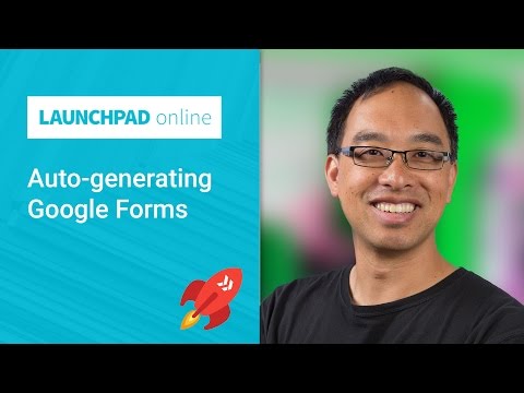 Launchpad Online: Auto-generating Google Forms - UC_x5XG1OV2P6uZZ5FSM9Ttw