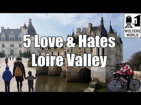 Visit Loire Valley - 5 Things to Love & Hate about The Loire Valley, France - UCFr3sz2t3bDp6Cux08B93KQ