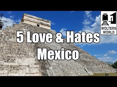 Visit Mexico - 5 Things You Will Love & Hate About Visiting Mexico - UCFr3sz2t3bDp6Cux08B93KQ
