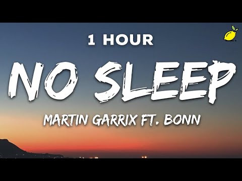 [1 Hour] Martin Garrix - No Sleep (Lyrics) feat. Bonn