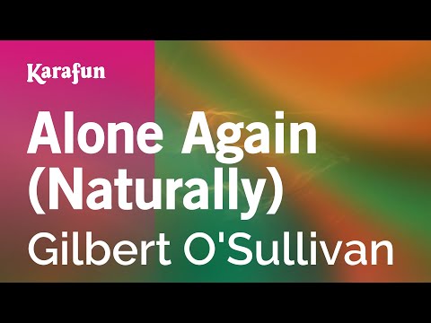 Karaoke Alone Again (Naturally) - Gilbert O'Sullivan * - UCbqcG1rdt9LMwOJN4PyGTKg