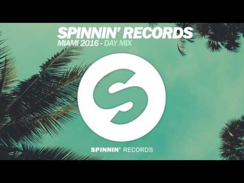 Spinnin' Records Miami 2016 - Day Mix - UCpDJl2EmP7Oh90Vylx0dZtA