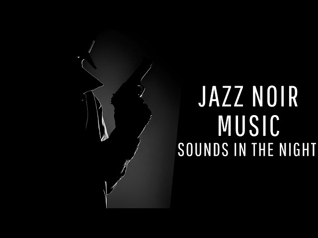 Jazz Noir – The Sound of the Night