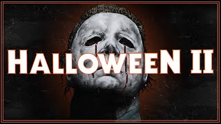 HALLOWEEN II - The Film That Defined a Franchise