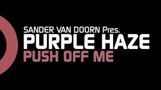 Sander van Doorn pres. Purple Haze - Push Off Me