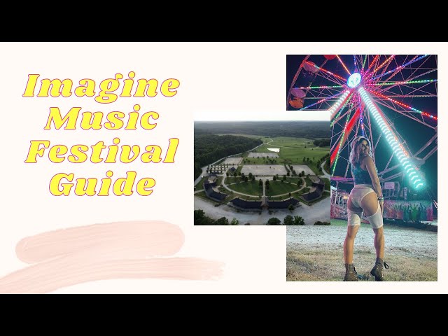 Imagine Music Festival: The Ultimate Guide