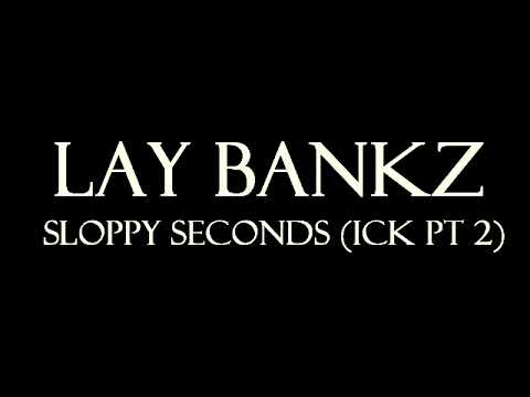 Lay Bankz - Sloppy Seconds (Ick Pt 2) Instrumental