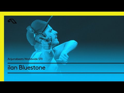 Anjunabeats Worldwide 570 with ilan Bluestone - UCC1qRH2kSGu7AzBwqEPVnjg