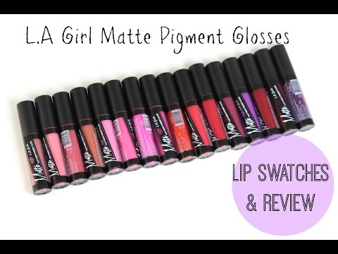 Lip Swatches/ Mini Review | L.A Girl Matte Flat Finish Pigment Glosses - UC8v4vz_n2rys6Yxpj8LuOBA