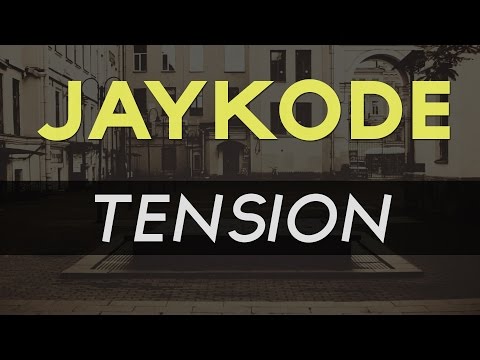 JayKode - Tension - UC9Xnzk7NEdUzU6kJ9hncXHA