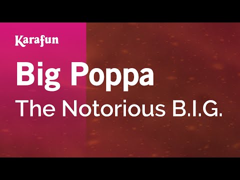 Karaoke Big Poppa - The Notorious B.I.G. * - UCbqcG1rdt9LMwOJN4PyGTKg