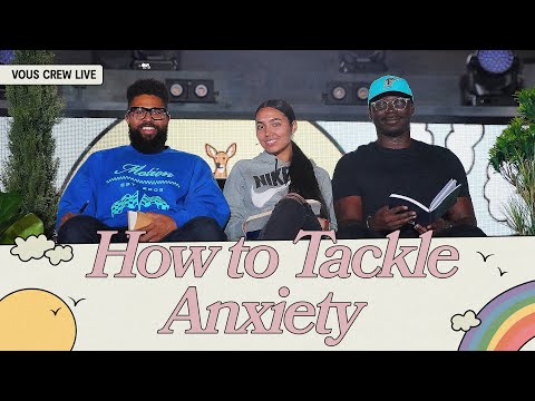 How to Tackle Anxiety - VOUS CREW Live