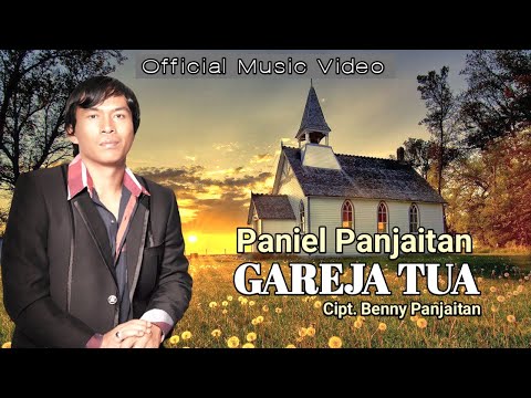 GAREJA TUA || Paniel Panjaitan || Pop Batak Terbaru 2023 (Official Music Video)