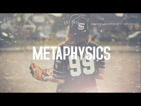 Electus - Metaphysics - UCUavX64J9s6JSTOZHr7nPXA