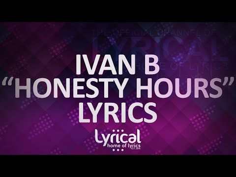 Ivan B - Honesty Hours (Prod. KraCe The Producer) Lyrics - UCnQ9vhG-1cBieeqnyuZO-eQ