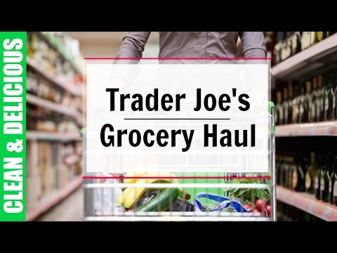 TraderJoe's Grocery Haul | Clean & Delicious - UCj0V0aG4LcdHmdPJ7aTtSCQ