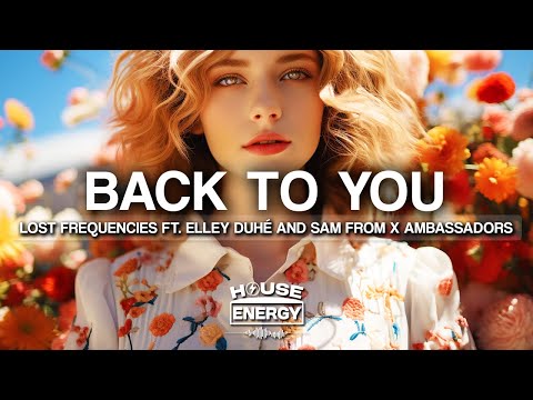 Lost Frequencies - Back To You (Extended Mix) [ Lyrics ] Ft. Elley Duhé, X Ambassadors