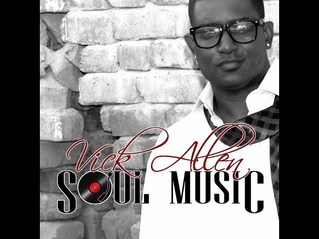 Vick Allen’s Soulful Music is Now Available for Download