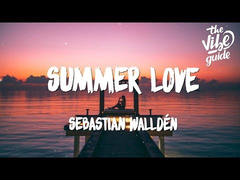 Sebastian Walldén - Summer Love (Lyrics) - UCxH0sQJKG6Aq9-vFIPnDZ2A