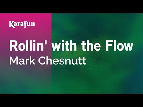 Karaoke Rollin' With The Flow - Mark Chesnutt * - UCbqcG1rdt9LMwOJN4PyGTKg