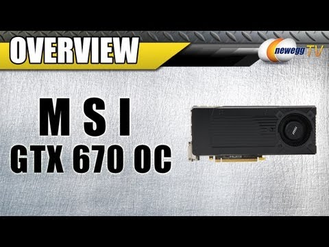 Newegg TV: MSI GeForce GTX 670 Overclocked Video Card Overview - UCJ1rSlahM7TYWGxEscL0g7Q