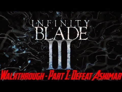 Infinity Blade III - Walkthrough - Part 1: Defeat Ashimar - UCfelpouIc8hS7cBXnVKRBpQ