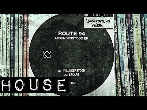 HOUSE: Route 94 - Misunderstood [Leftroom] - UCQdCIrTpkhEH5Z8KPsn7NvQ