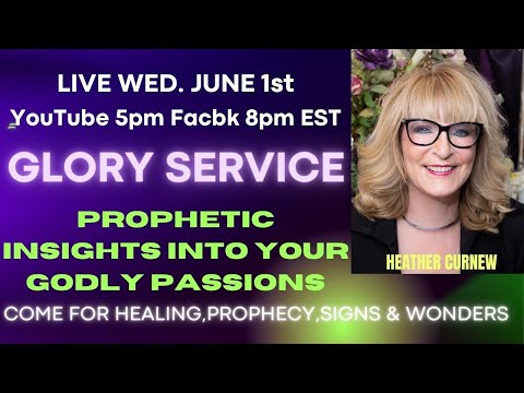 GLORY SERVICE /Prophetic Insights Into Your Godly Passions/ Come 4 Healing Prophecy Signs Wonders
