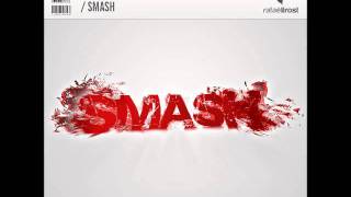 Rafaël Frost - Smash (Original Mix)