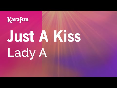 Karaoke Just A Kiss - Lady Antebellum * - UCbqcG1rdt9LMwOJN4PyGTKg