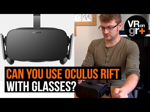 Can you use Oculus Rift with glasses? - UCk2ipH2l8RvLG0dr-rsBiZw