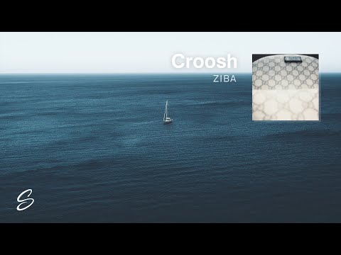 Croosh - Ziba - UCqhNRDQE_fqBDBwsvmT8cTg