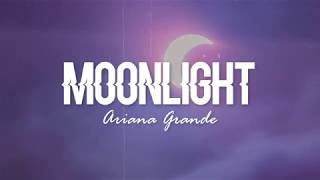 Moonlight - Ariana Grande (Lyrics)