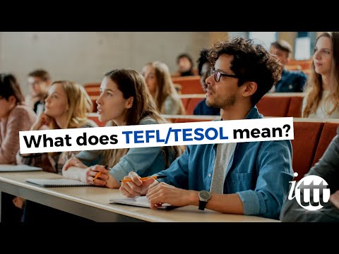 What does TEFL mean? What does TESOL mean?