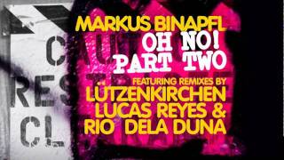 Markus Binapfl - Oh No (Lutzenkirchen Remix)