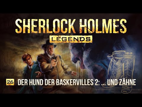Sherlock Holmes Legends - 26 - Der Hund der Baskervilles II: ...und Zähne