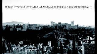 Robert Morr & Alex Tojar - Alhambra (Kike Rodriguez & Electrobeat) Remix