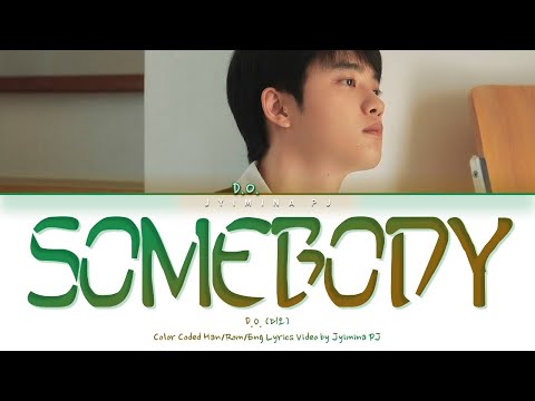 D.O. (디오) - 'Somebody' Lyrics (Color Coded_Han_Rom_Eng)