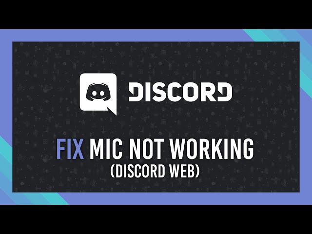 Fix: Discord Mic Not Working [Browser + App Fix]