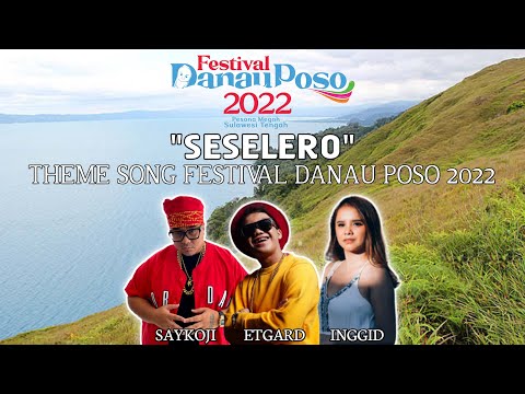 SESELERO || SAYKOJI X ETGARD KALENGKE X INGGID WAKANO (OFFICIAL THEME SONG FESTIVAL DANAU POSO 2022)