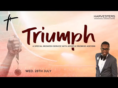 Mid Week Service: Triumph   Apostle Promise Adeyemi  28th July 2021