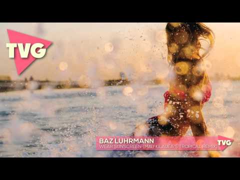 Baz Luhrmann - Wear Sunscreen (Mau Kilauea's Tropical Remix) - UCxH0sQJKG6Aq9-vFIPnDZ2A