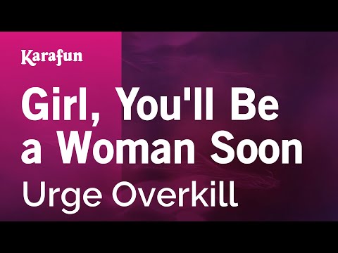 Karaoke Girl, You'll Be a Woman Soon - Urge Overkill * - UCbqcG1rdt9LMwOJN4PyGTKg