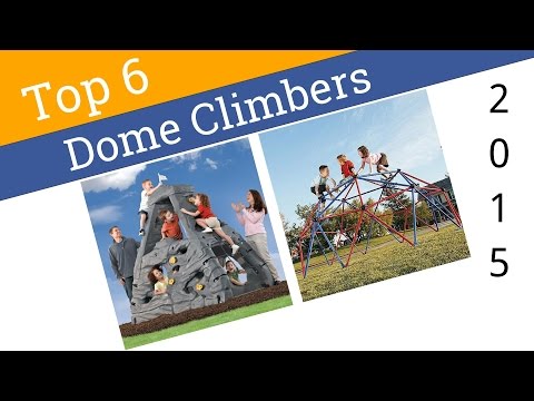 6 Best Dome Climbers 2015 - UCXAHpX2xDhmjqtA-ANgsGmw