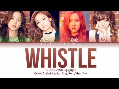 BLACKPINK - Whistle (Color Coded Lyrics Eng/Rom/Han/가사)