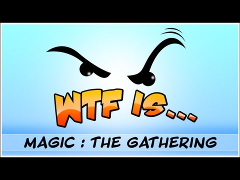 ► WTF Is... - Magic : The Gathering ? - UCy1Ms_5qBTawC-k7PVjHXKQ