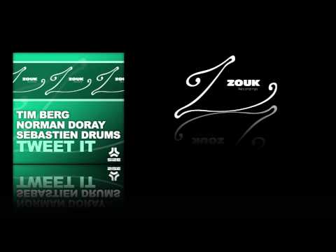 Tim Berg, Norman Doray, Sebastien Drums - Tweet It [Zouk029] - UCGZXYc32ri4D0gSLPf2pZXQ